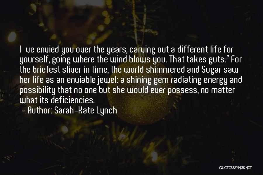 Going Where Life Takes You Quotes By Sarah-Kate Lynch