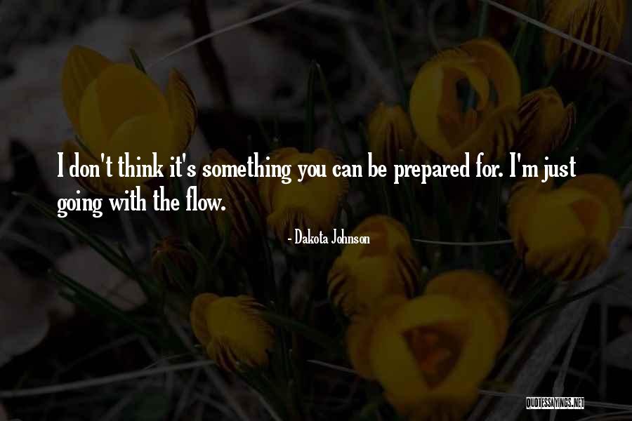 Going With The Flow Quotes By Dakota Johnson Going With The Flow Quotes By Dakota Johnson