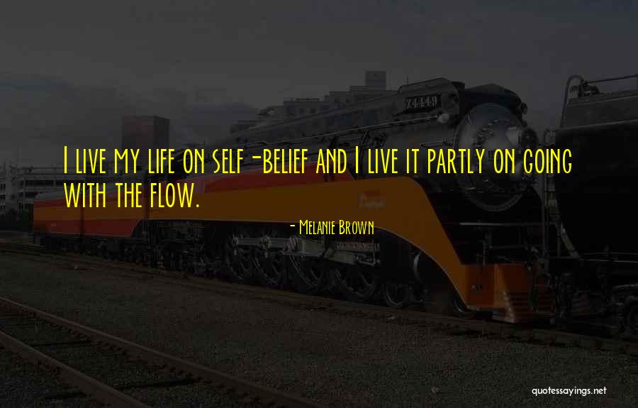 Going With The Flow Quotes By Melanie Brown Going With The Flow Quotes By Melanie Brown