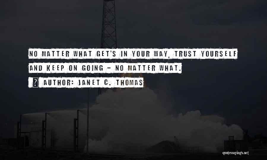 Going Your Way Quotes By Janet C. Thomas
