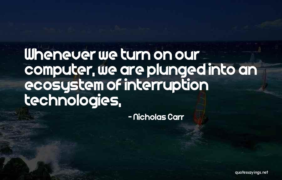 Goingly Quotes By Nicholas Carr Goingly Quotes By Nicholas Carr