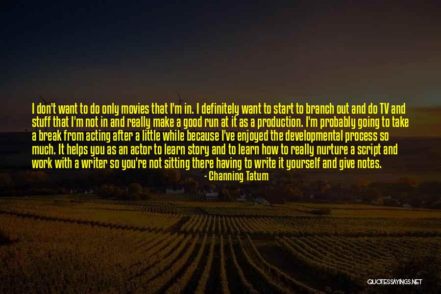 Gokce Capital Llc Quotes By Channing Tatum Gokce Capital Llc Quotes By Channing Tatum