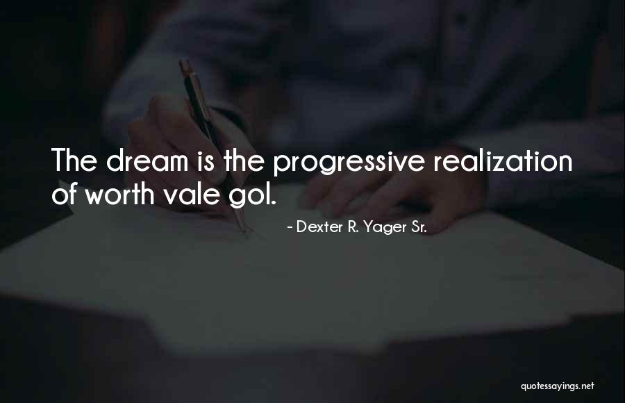 Gol Quotes By Dexter R. Yager Sr. Gol Quotes By Dexter R. Yager Sr.