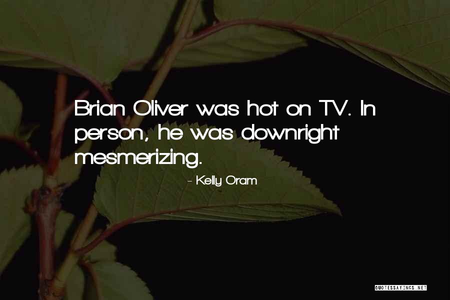 Golat Me Te Quotes By Kelly Oram Golat Me Te Quotes By Kelly Oram