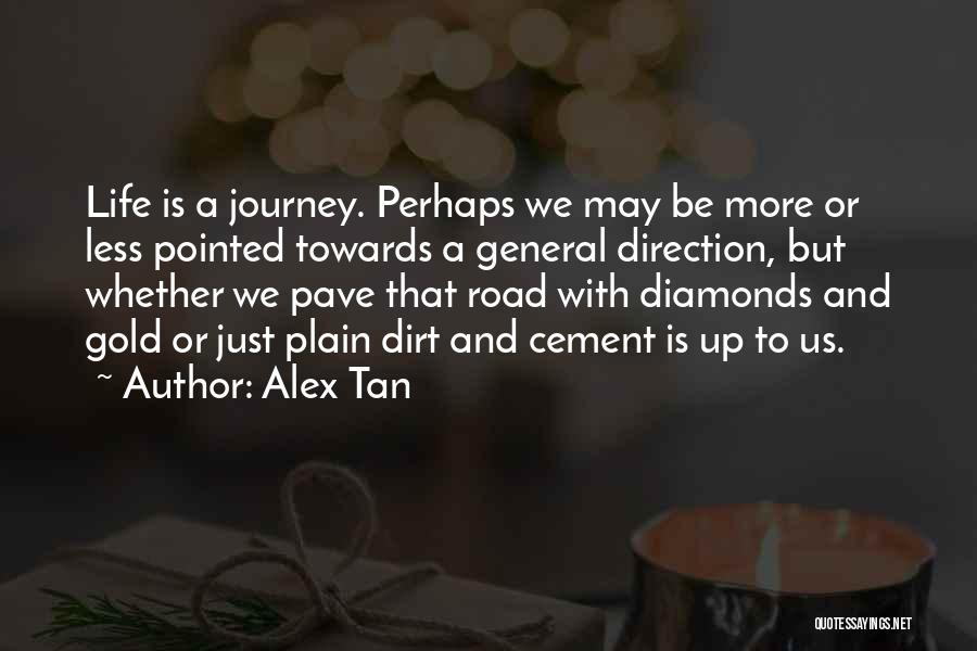 Gold And Diamonds Quotes By Alex Tan