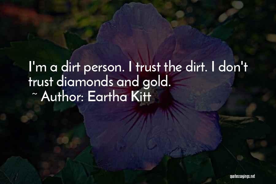 Gold And Diamonds Quotes By Eartha Kitt