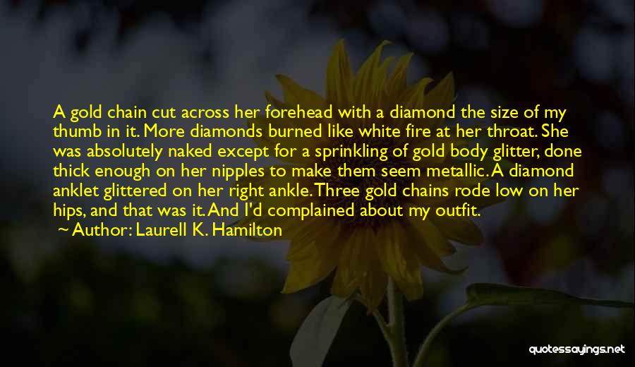 Gold And Diamonds Quotes By Laurell K. Hamilton