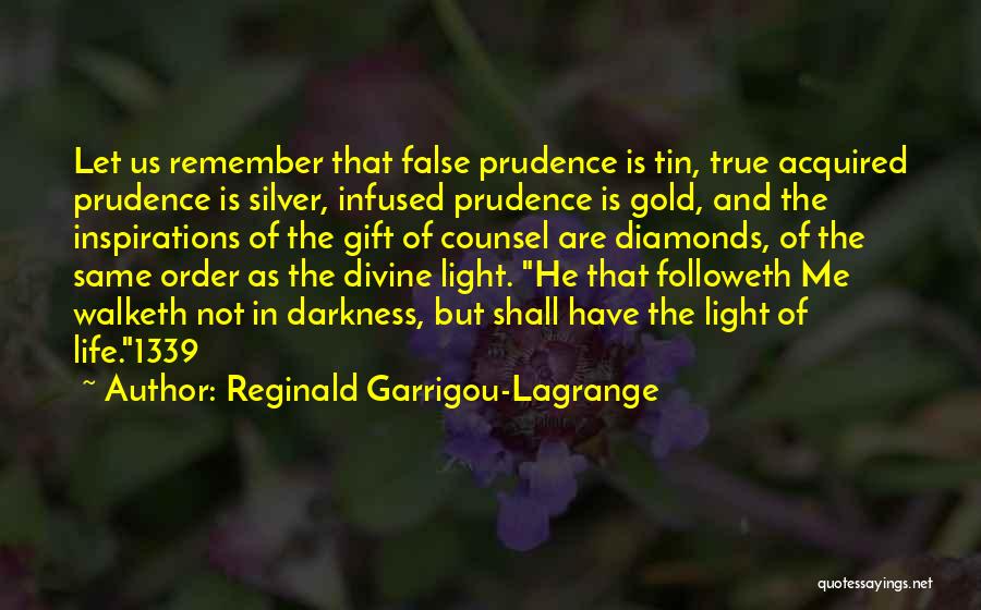 Gold And Diamonds Quotes By Reginald Garrigou-Lagrange