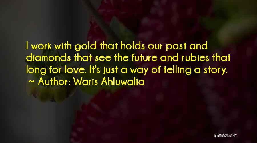 Gold And Diamonds Quotes By Waris Ahluwalia