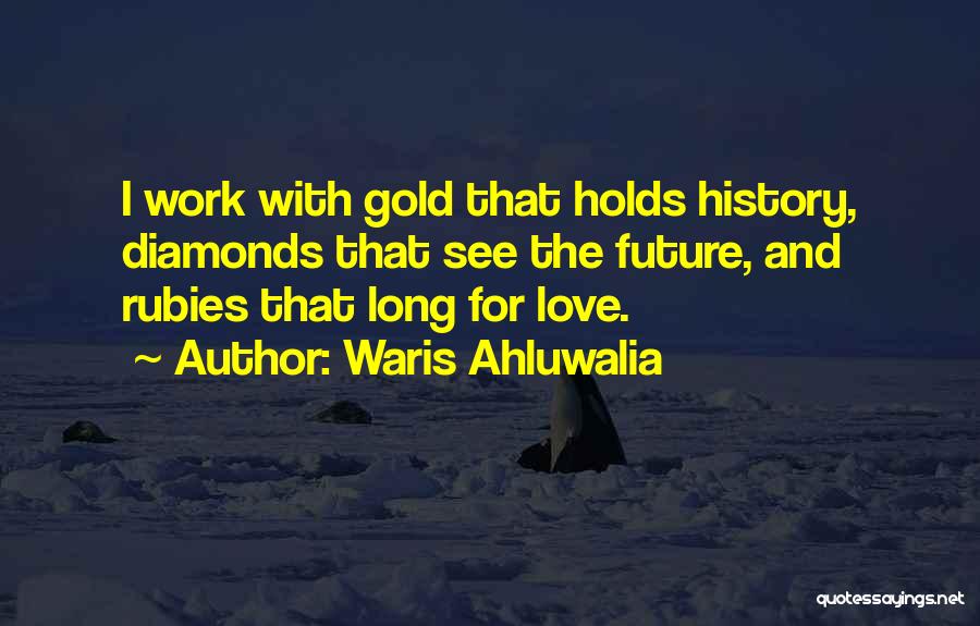 Gold And Diamonds Quotes By Waris Ahluwalia