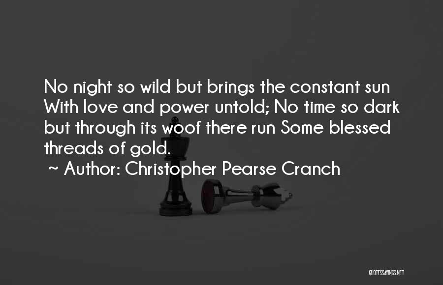 Gold And Love Quotes By Christopher Pearse Cranch