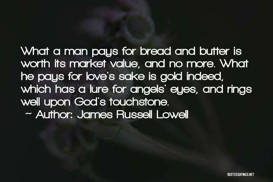 Gold And Love Quotes By James Russell Lowell