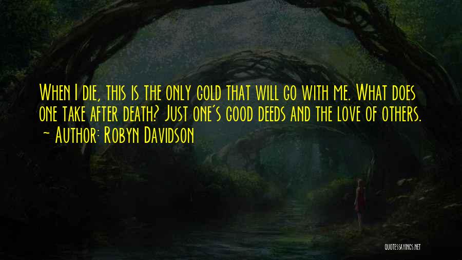 Gold And Love Quotes By Robyn Davidson