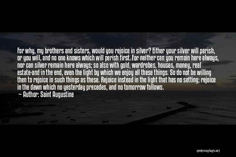 Gold And Silver Brothers Quotes By Saint Augustine