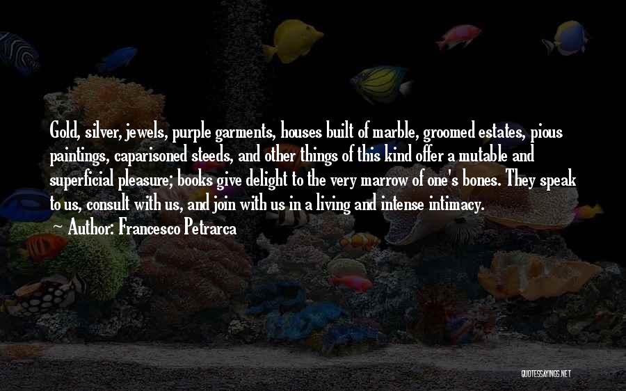 Gold And Silver Quotes By Francesco Petrarca