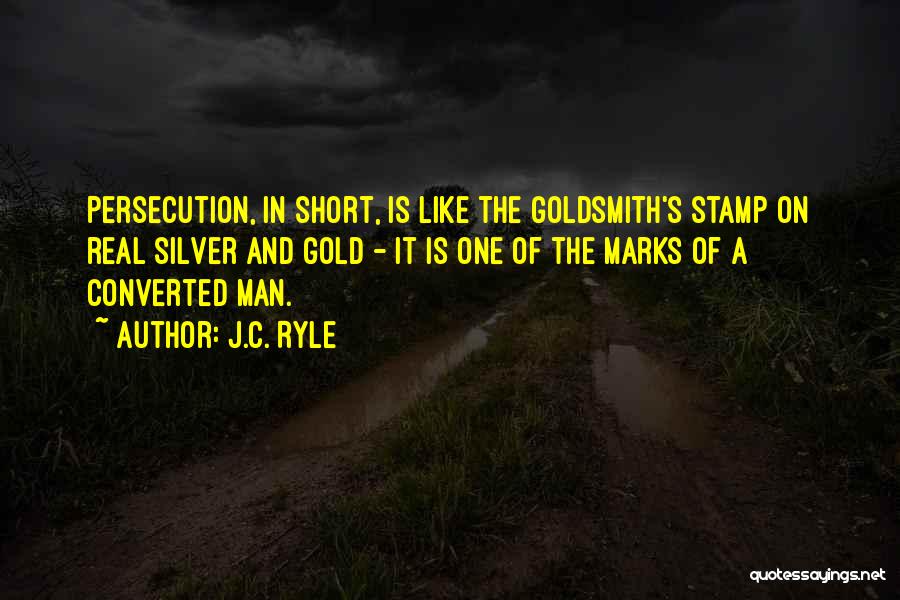 Gold And Silver Quotes By J.C. Ryle