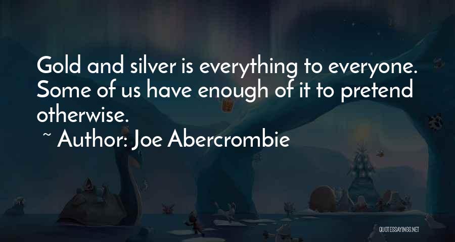 Gold And Silver Quotes By Joe Abercrombie