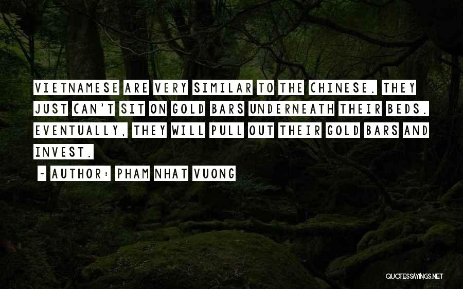 Gold Bars Quotes By Pham Nhat Vuong