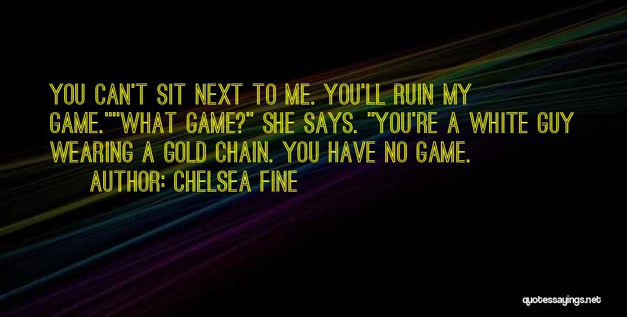 Gold Chain Quotes By Chelsea Fine