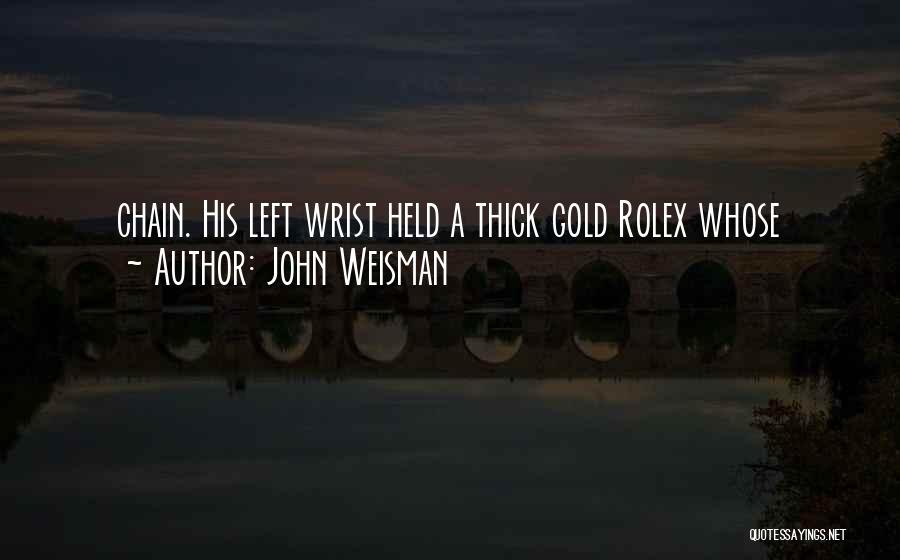 Gold Chain Quotes By John Weisman