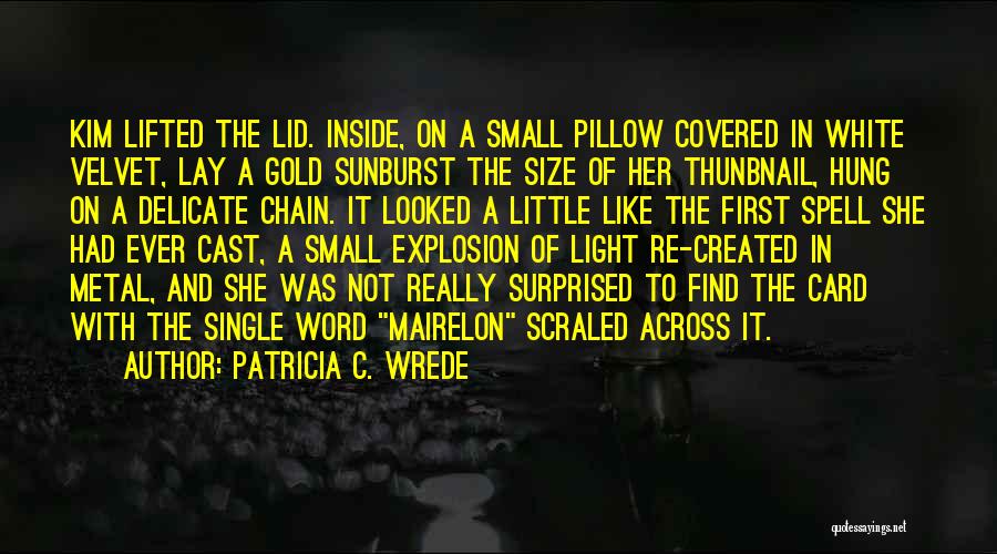 Gold Chain Quotes By Patricia C. Wrede