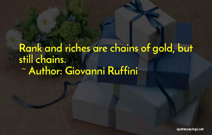 Gold Chains Quotes By Giovanni Ruffini