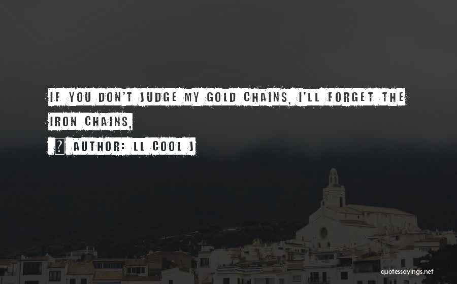 Gold Chains Quotes By LL Cool J