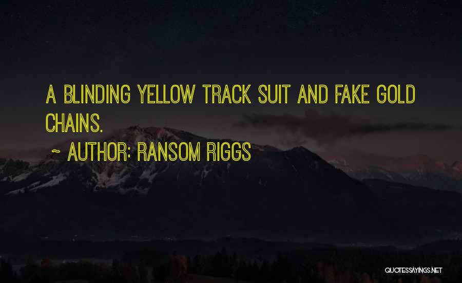 Gold Chains Quotes By Ransom Riggs