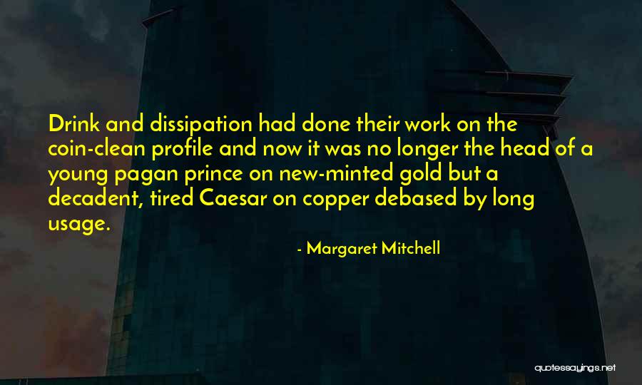 Gold Coin Quotes By Margaret Mitchell Gold Coin Quotes By Margaret Mitchell