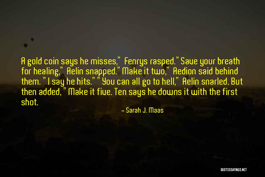 Gold Coin Quotes By Sarah J. Maas Gold Coin Quotes By Sarah J. Maas