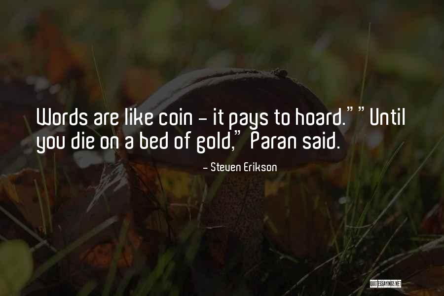 Gold Coin Quotes By Steven Erikson Gold Coin Quotes By Steven Erikson