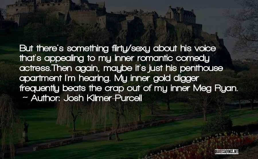 Gold Digger Quotes By Josh Kilmer-Purcell