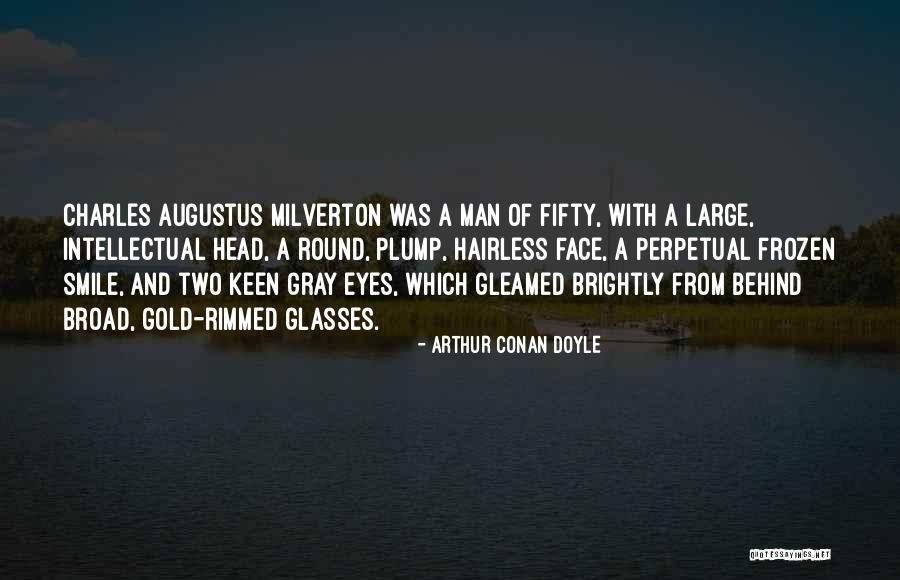 Gold Eyes Quotes By Arthur Conan Doyle