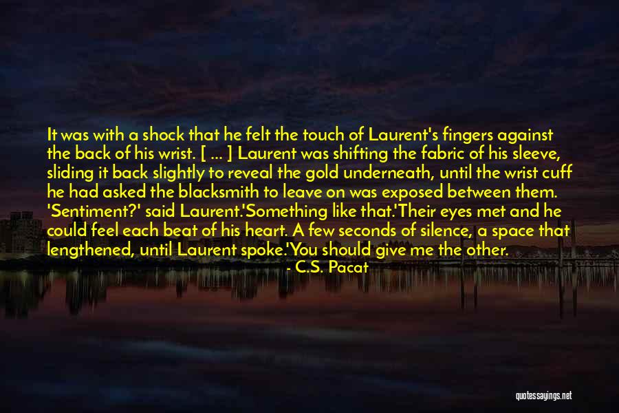 Gold Eyes Quotes By C.S. Pacat Gold Eyes Quotes By C.S. Pacat