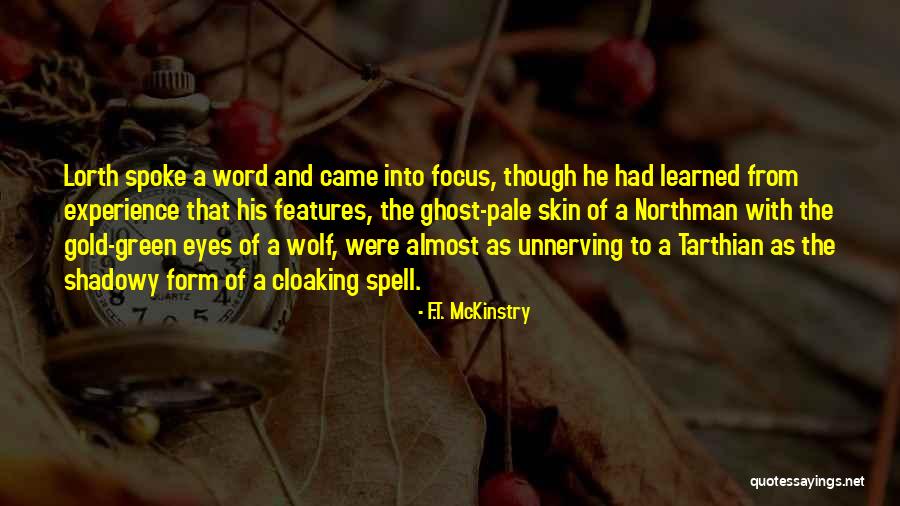 Gold Eyes Quotes By F.T. McKinstry