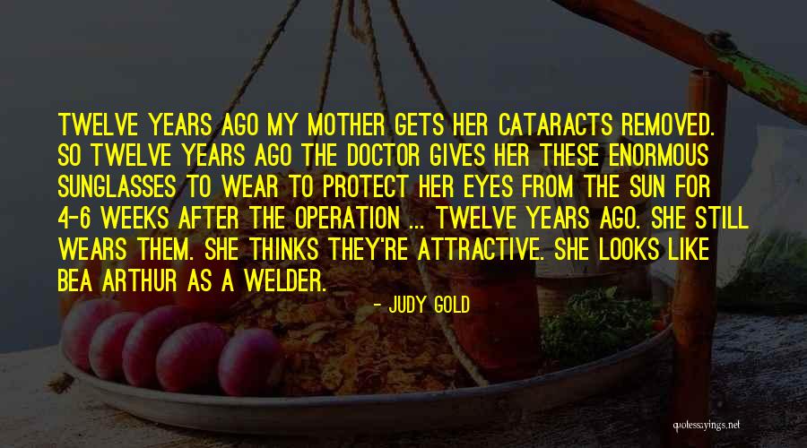 Gold Eyes Quotes By Judy Gold Gold Eyes Quotes By Judy Gold