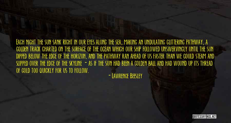 Gold Eyes Quotes By Lawrence Beesley Gold Eyes Quotes By Lawrence Beesley