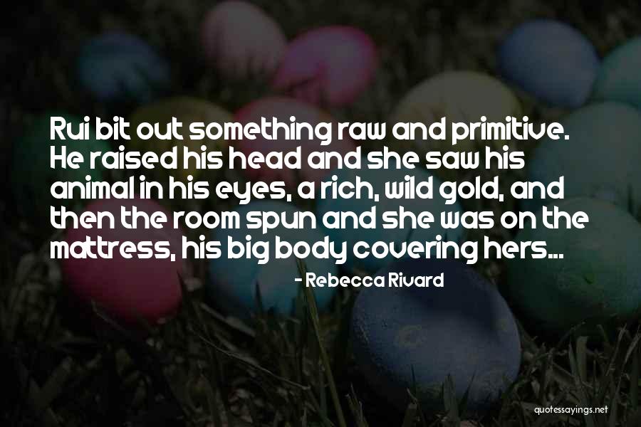Gold Eyes Quotes By Rebecca Rivard Gold Eyes Quotes By Rebecca Rivard