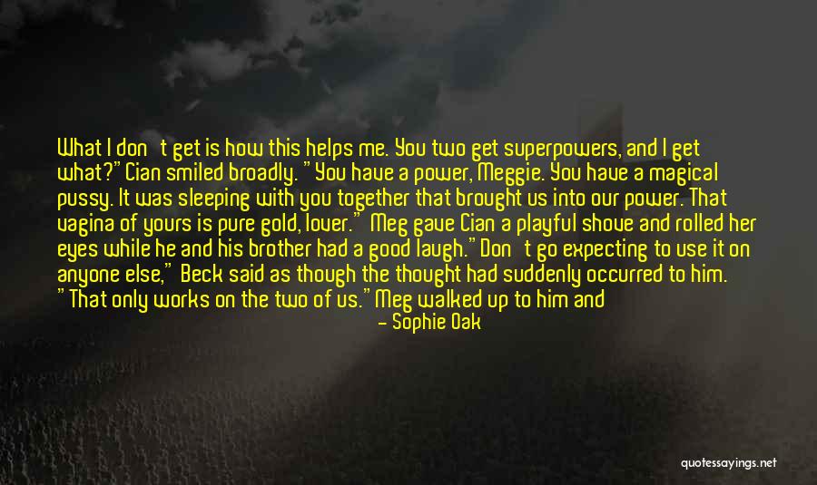 Gold Eyes Quotes By Sophie Oak Gold Eyes Quotes By Sophie Oak