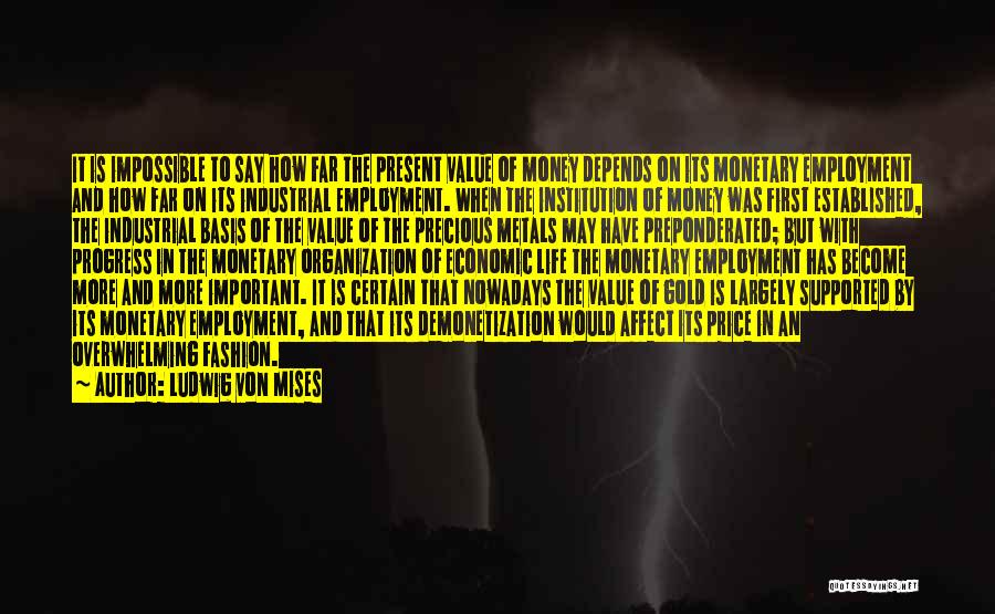 Gold Fashion Quotes By Ludwig Von Mises