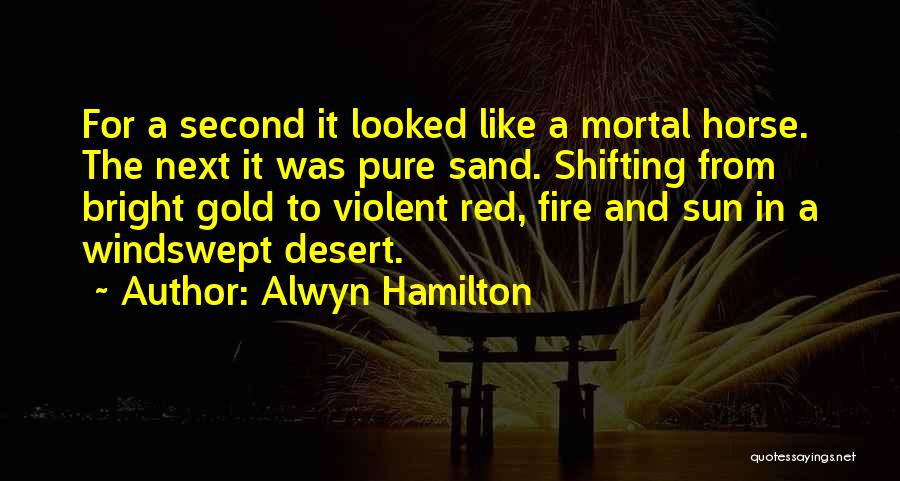 Gold Fire Quotes By Alwyn Hamilton