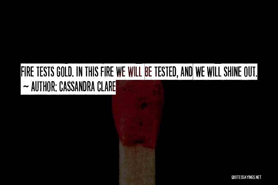 Gold Fire Quotes By Cassandra Clare