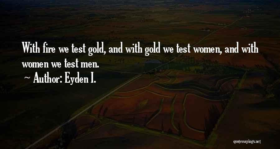 Gold Fire Quotes By Eyden I.