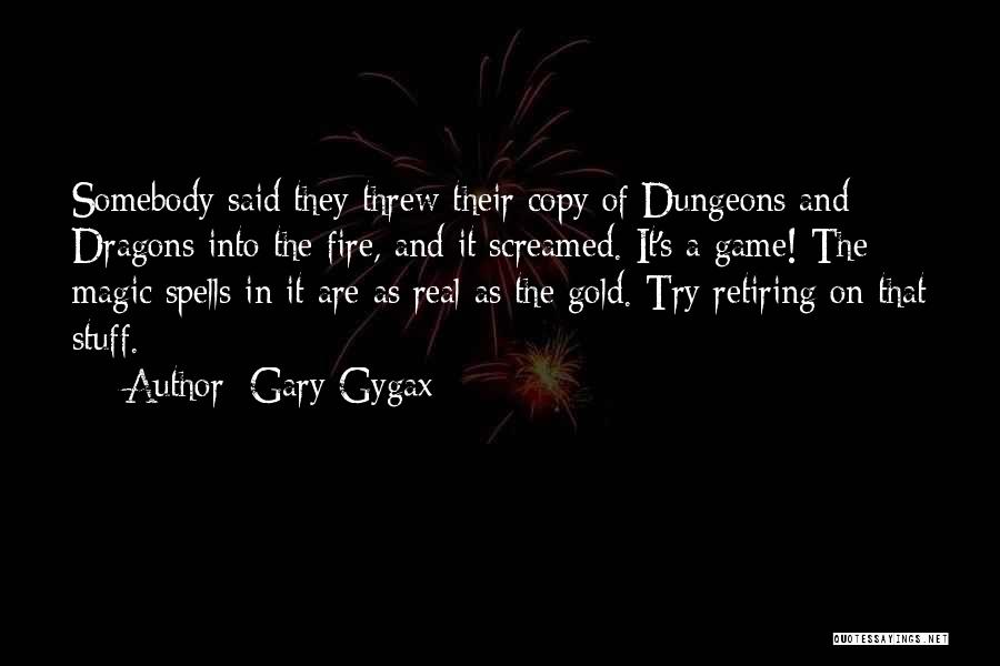 Gold Fire Quotes By Gary Gygax