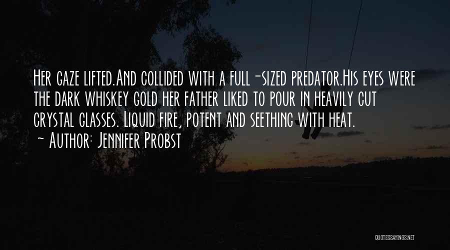 Gold Fire Quotes By Jennifer Probst