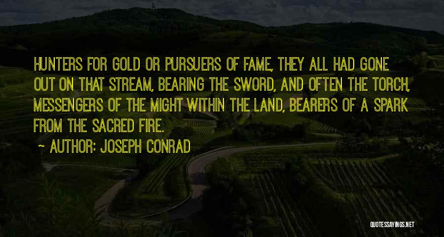 Gold Fire Quotes By Joseph Conrad