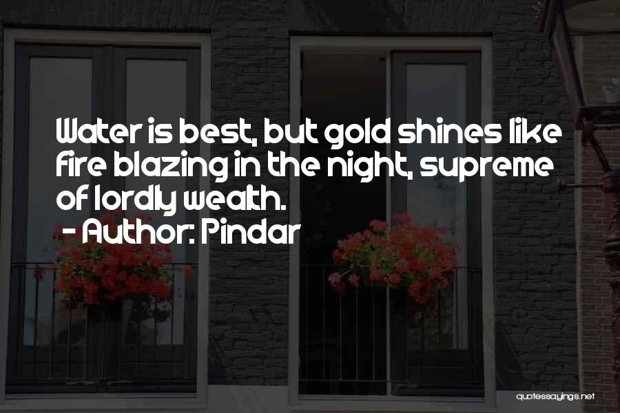Gold Fire Quotes By Pindar