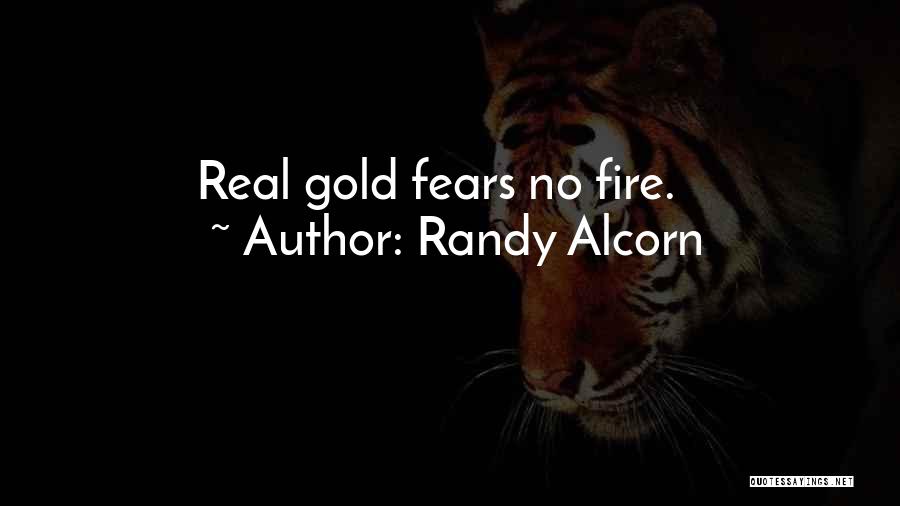 Gold Fire Quotes By Randy Alcorn