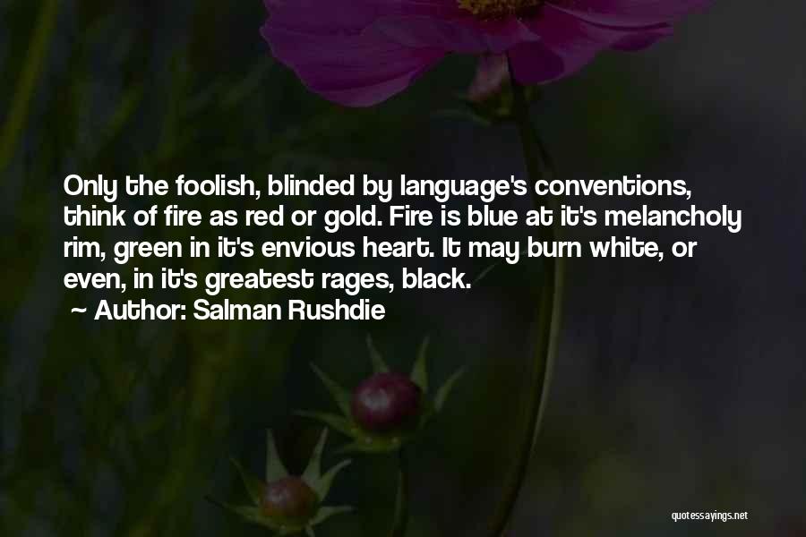 Gold Fire Quotes By Salman Rushdie
