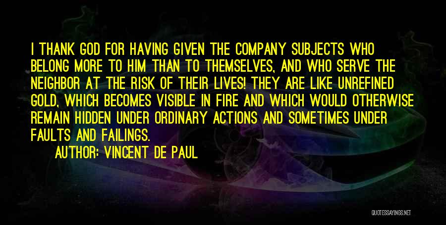 Gold Fire Quotes By Vincent De Paul